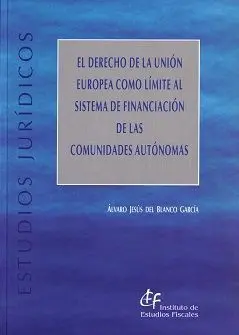El Derecho de la Unión Europea Como Límite Al Sistema de Financiación de las Com