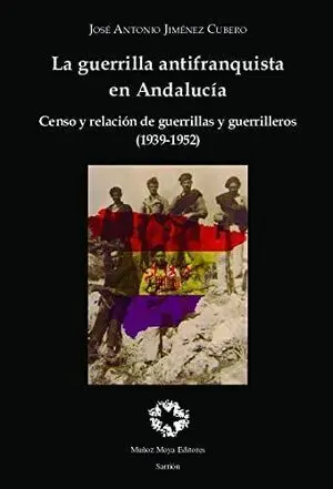 La Guerrilla Antifranquista en Andalucía