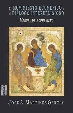 El Movimiento Ecumenico y el Dialogo Interreligioso