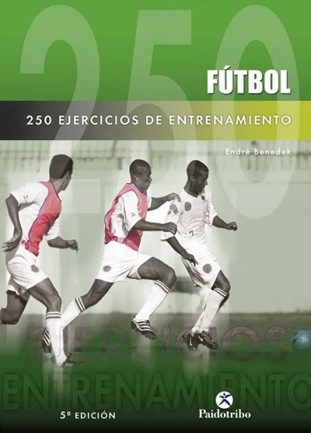 Doscientos 50 Ejercicios de Entrenamiento (Fútbol)