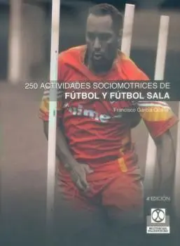 250 Actividades Sociomotrices para Futbol y Futbol Sala