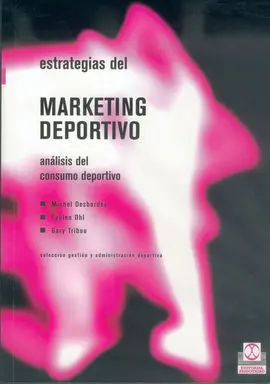 Estrategias del Marketing Deportivo. Análisis del Consumo Deportivo