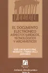 El Documento Electrónico. Aspectos Jurídicos, Tecnológicos y Archivísticos