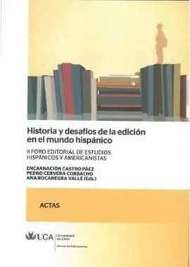Historia y Desafios de la Edicion en el Mundo Hispanico