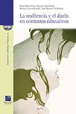 La Resiliencia y el Duelo en Contextos Educativos.