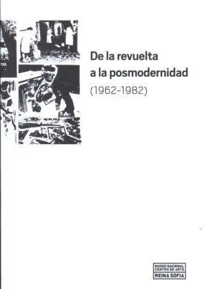 De la Revuelta a la Posmodernidad 1962-1982
