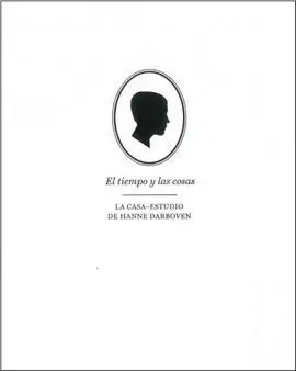 El Tiempo y las Cosas. La Casa-Estudio de Hanne Darboven