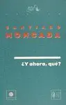 ¿Y Ahora Que?