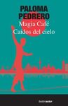 CAÍDOS DEL CIELO. MAGIA CAFÉ