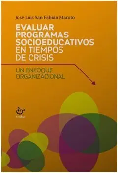 Evaluar Programas Socioeducativos en Tiempos de Crisis. Un Enfoque Organizaciona