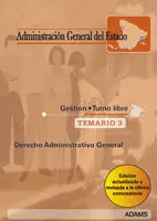 Administración General del Estado. Gestión. Turno Libre. Temario 3. Derecho Administrativo General