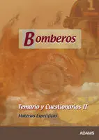 Bomberos. temario y Cuestionarios Ii. Materias Específicas
