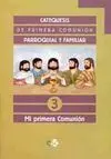 Catequesis Parroquial y Familiar 3. Mi Primera Comunión