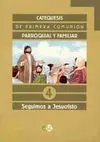 Catequesis Parroquial y Familiar 4. Seguimos a Jesucristo