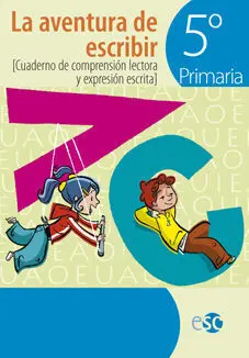 La Aventura de Escribir - 5º Ed. Prim. - Cuaderno de Comprension Lectora y Expresion Escrita