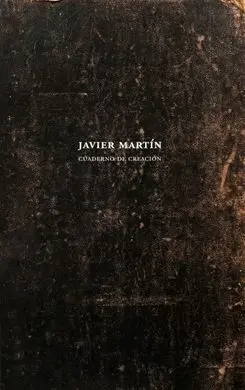 Javier Martin. Cuaderno de Creacion