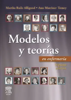 Modelos y Teorias en Enfermeria (7ª Ed. )