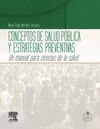 CONCEPTOS DE SALUD PÚBLICA Y ESTRATEGIAS PREVENTIVAS