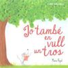 JO TAMBE EN VULL UN TROS