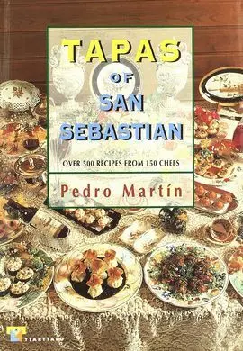 Tapas Of San Sebastian. Over 500 Recipes From 150 Chefs