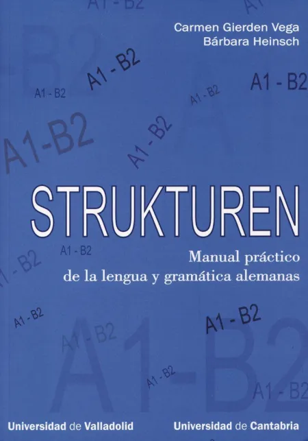 Strukturen: Manual Práctico de la Lengua y Gramática Alemanas, A1-B2