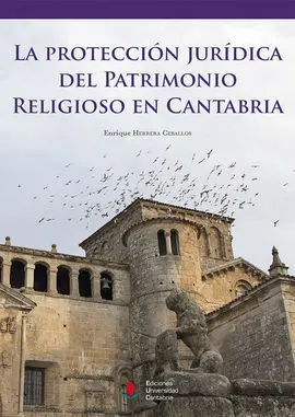 La Protección Jurídica del Patrimonio Religioso en Cantabria