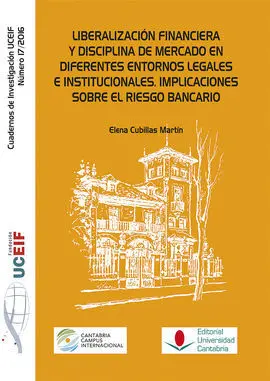 Liberalización Financiera y Disciplina de Mercado en Diferentes Entornos Legales e Institucionales. Implicaciones Sobre el Riesgo Bancario