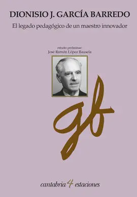 El Legado Pedagógico de un Maestro Innovador. Dionisio García Barredo