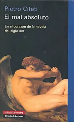 El Mal Absoluto. En el Corazón de la Novela del Siglo Xix