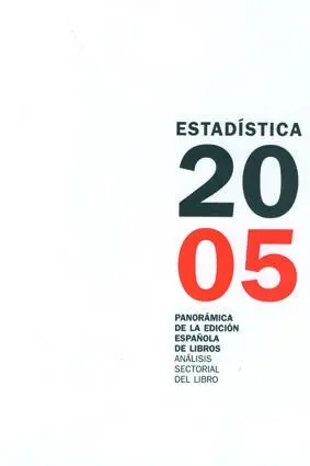 Estadistica 2005. Panoramica de la Edicion Española de Libros