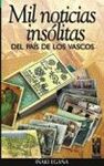 MIL NOTICIAS INSÓLITAS DEL PAÍS DE LOS VASCOS