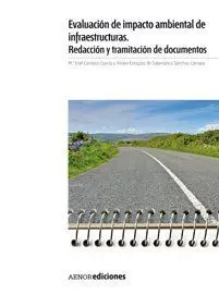Evaluación de Impacto Ambiental de Infraestructuras. Redacción y Tramitación de