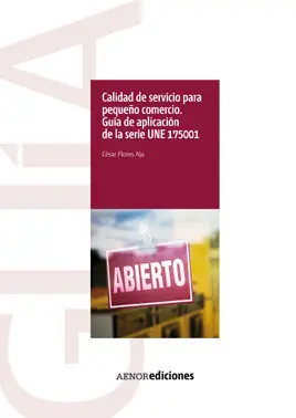 Calidad de Servicio para Pequeño Comercio. Guía de Aplicación de la Serie Une 17