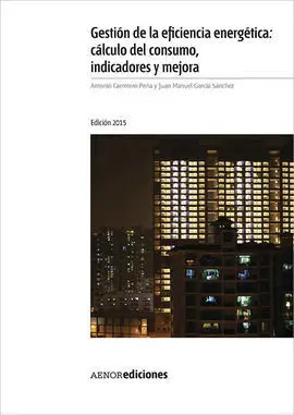 Gestión de la Eficiencia Energética: Cálculo del Consumo, Indicadores y Mejora.