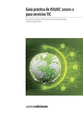 Guía Práctica de la Norma Une-Iso/Iec 20000-1 para Servicios Tic