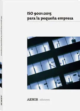 Iso 9001:2015 para la Pequeña Empresa