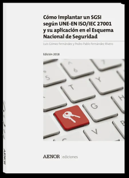 Cómo Implantar un Sgsi Según Une-En Iso/Iec 27001 y Su Aplicación en el Esquema
