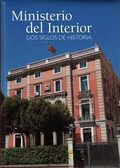 Ministerio del Interior. Dos Siglos de Historia