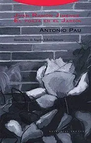 Juan Ramón Jiménez. El Poeta en el Jardín