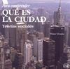 PARA COMPRENDER QUÉ ES LA CIUDAD. TEORÍAS SOCIALES