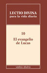 LECTIO DIVINA PARA LA VIDA DIARIA: EL EVANGELIO DE LUCAS