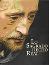LO SAGRADO HECHO REAL