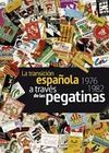 LA TRANSICIÓN ESPAÑOLA A TRAVÉS DE LAS PEGATINAS, 1976-1982
