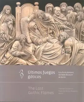 Últimos Fuegos Góticos. Escultura Alemana del Bode Museum de Berlin