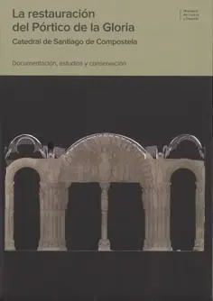 La Restauración del Pórtico de la Gloria