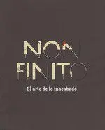 Non Finito el Arte de lo Inacabado
