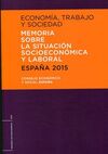 ECONOMÍA, TRABAJO Y SOCIEDAD. ESPAÑA 2015. MEMORIA SOBRE LA SITUACIÓN SOCIOECONÓ