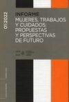 MUJERES, TRABAJOS Y CUIDADOS: PROPUESTAS Y PERSPECTIVAS DE FUTURO