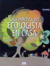 GUIA PRÁCTICA DEL ECOLOGISTA EN CASA