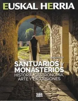 24 Santuarios y Monasterios. Historia, Gastronomia...